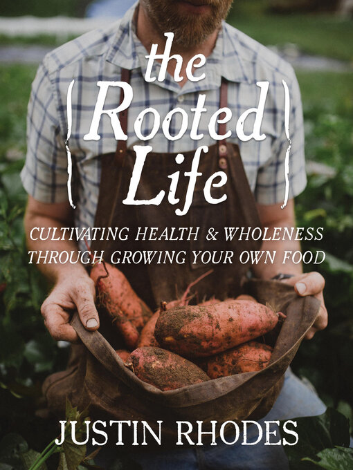 Title details for The Rooted Life by Justin Rhodes - Available